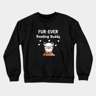 fur-ever reading buddy for books and dogs lover Crewneck Sweatshirt